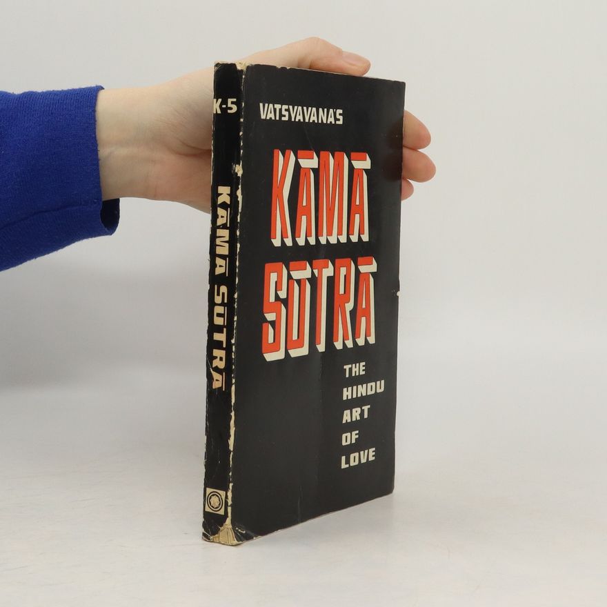 Vātsyāyana Kamasutra. The Hindu Art of Love
