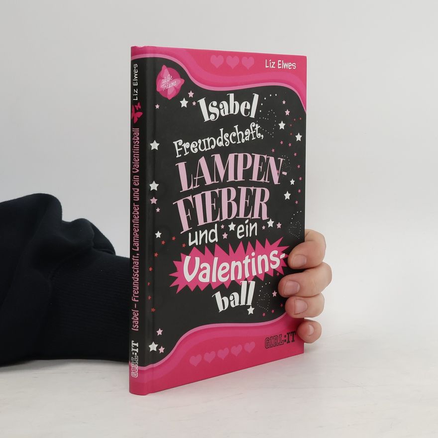 Liz Elwes Isabel - Freundschaft, Lampenfieber und ein Valentinsball