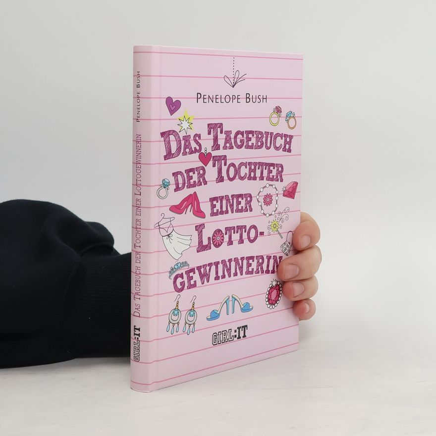 Penelope Bush Das Tagebuch der Tochter einer Lottogewinnerin