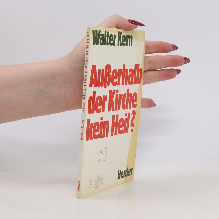 Walter Kern Außerhalb der Kirche kein Heil?