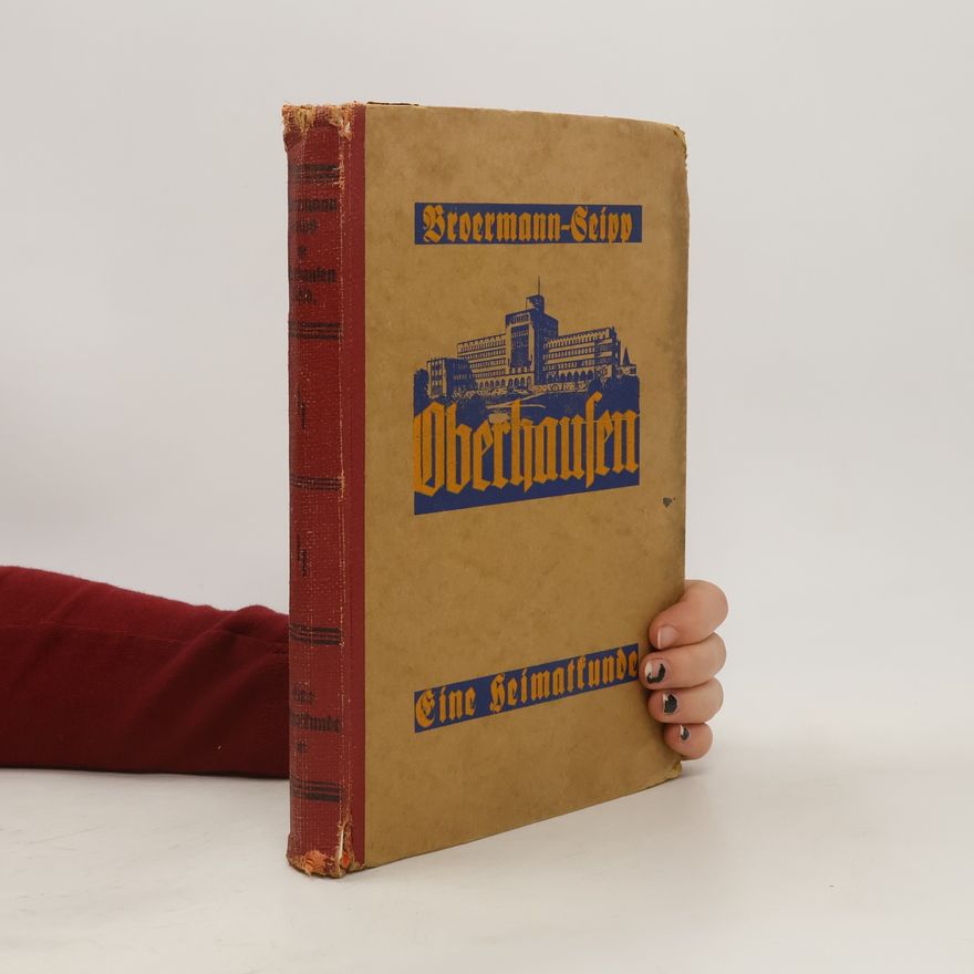 W. Seipp Oberhausen-Rhld. Eine Heimatkunde