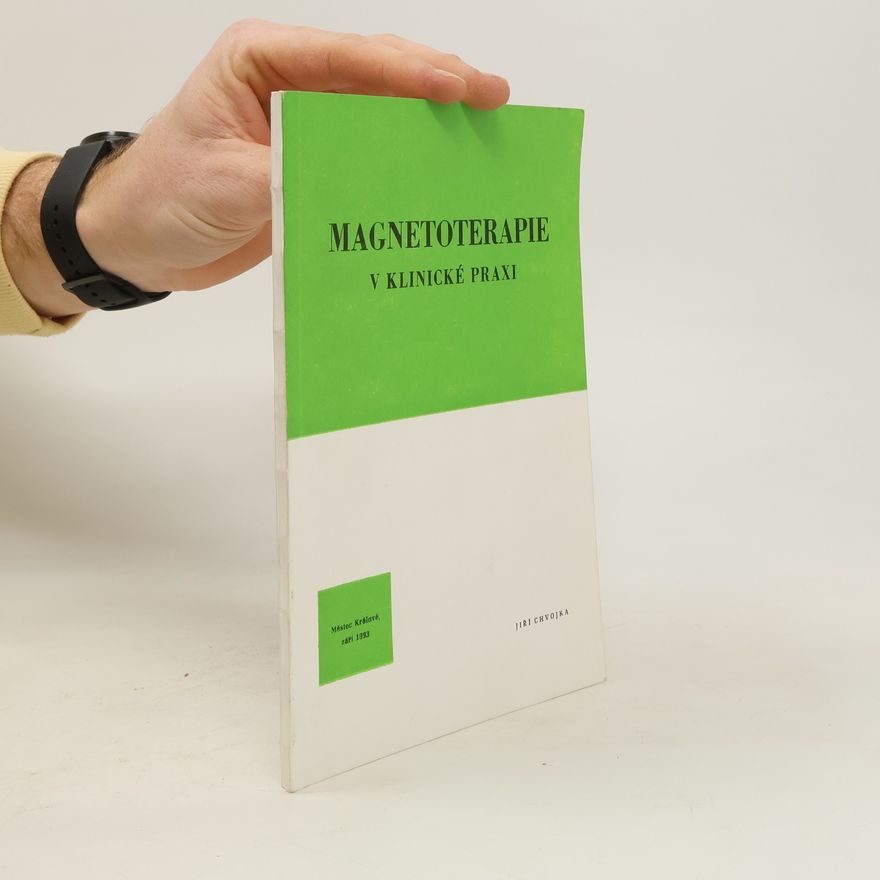 Jiří Chvojka Magnetoterapie v klinické praxi
