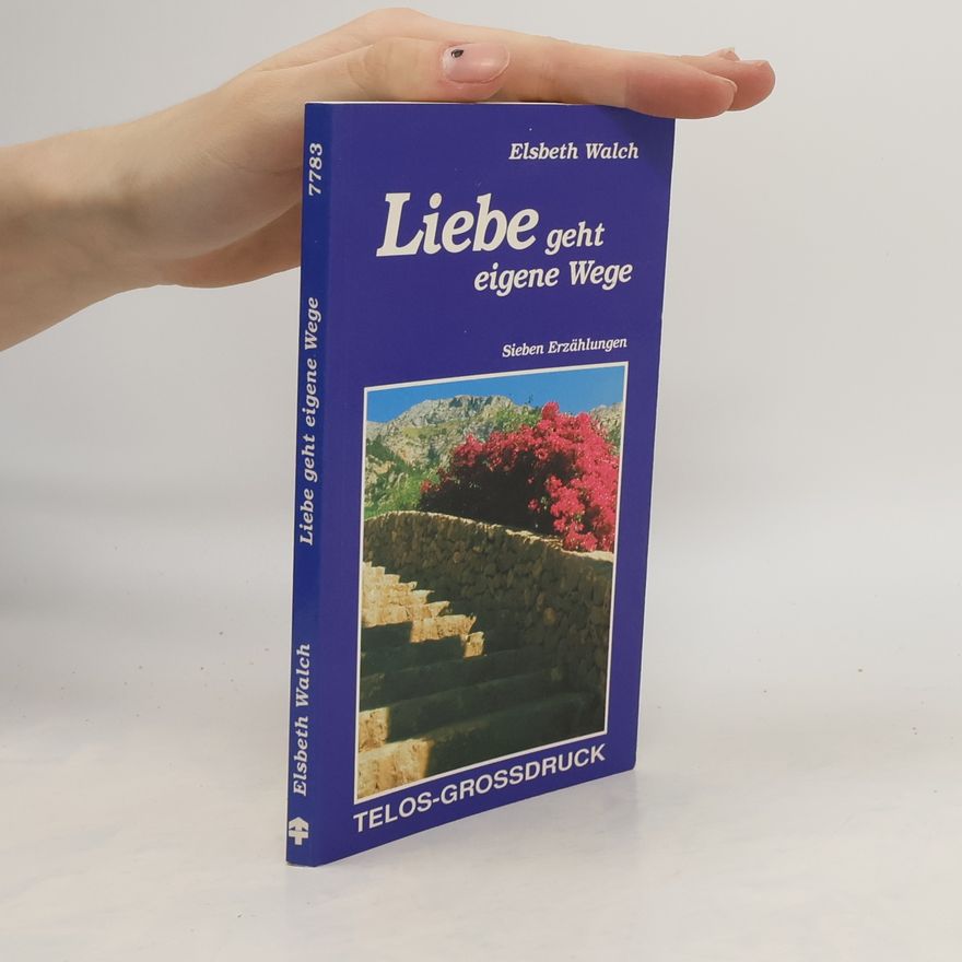 Elsbeth Walch Liebe geht eigene Wege