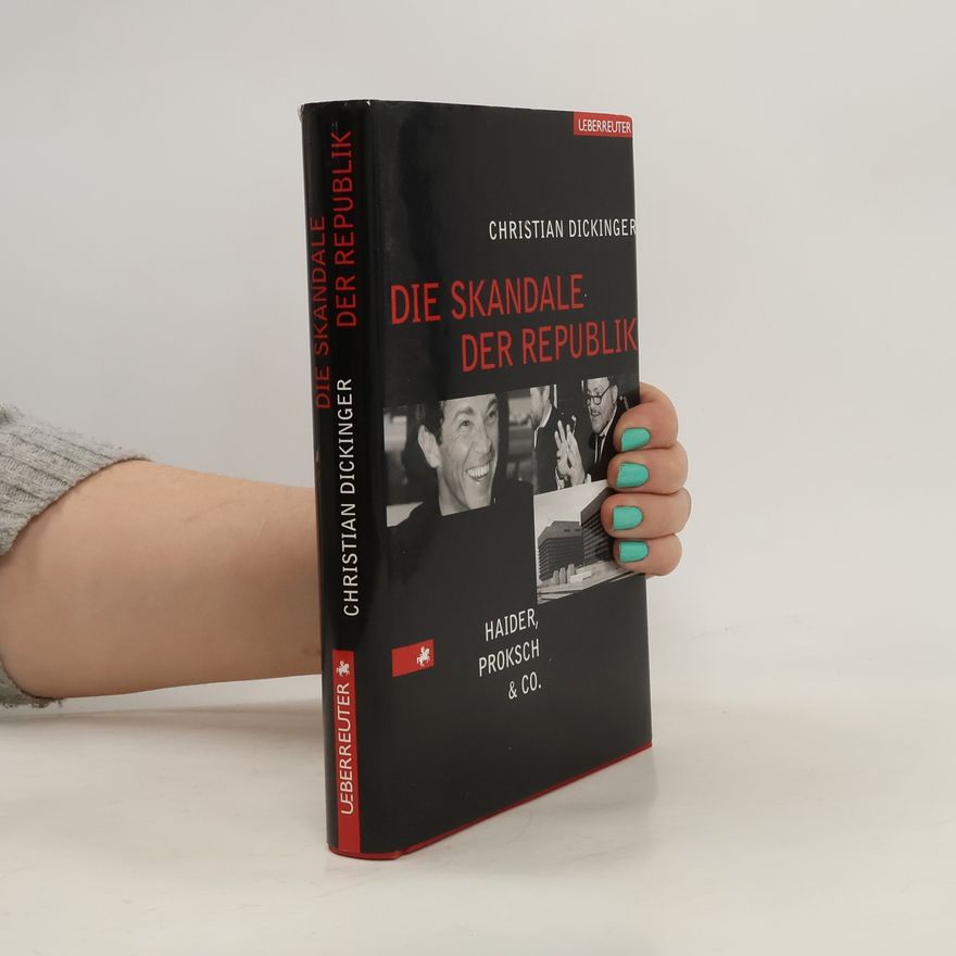 Christian Dickinger Die Skandale der Republik