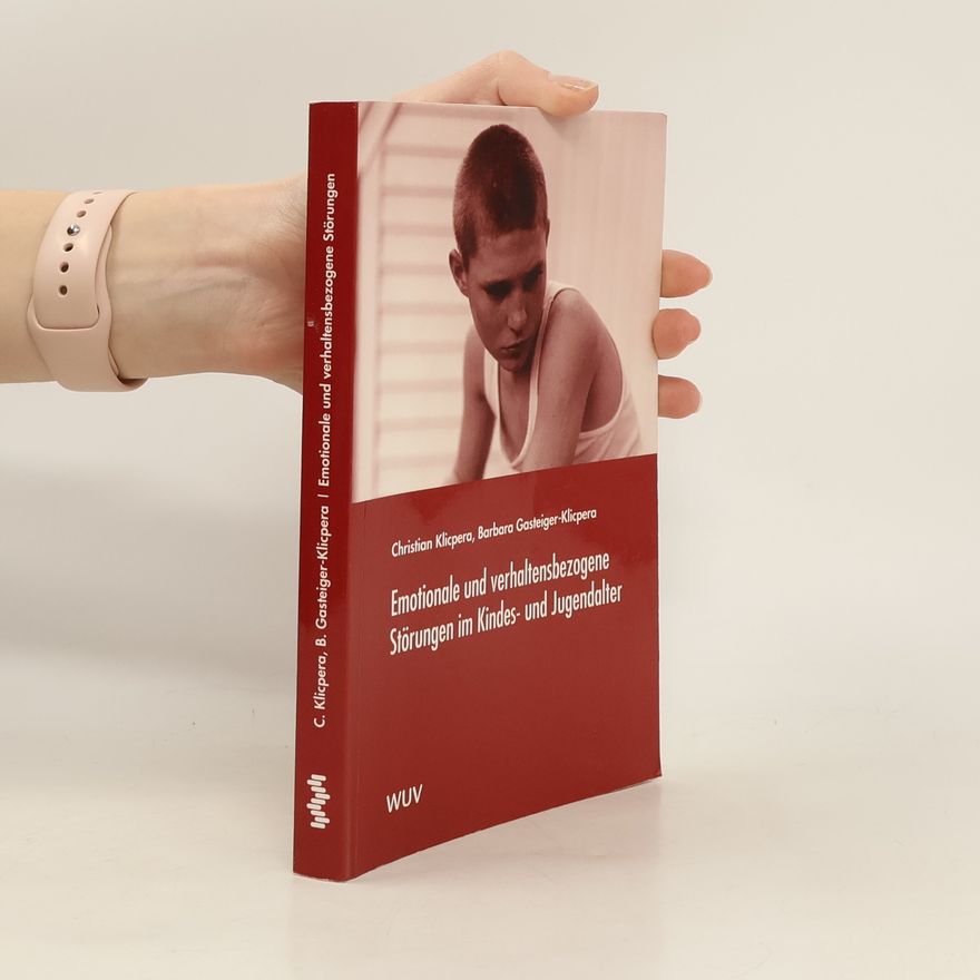 Christian Klicpera Emotionale und verhaltensbezogene Störungen im Kindes- und Jugendalter