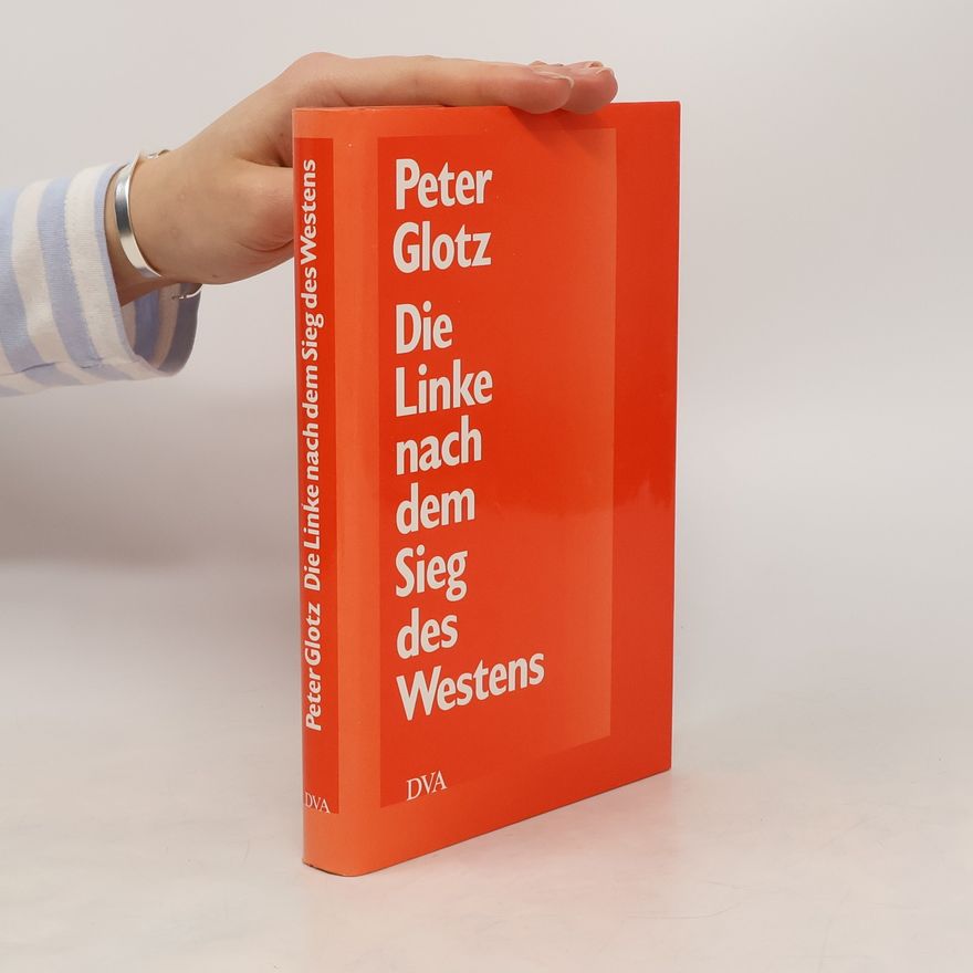 Peter Glotz Die Linke nach dem Sieg des Westens