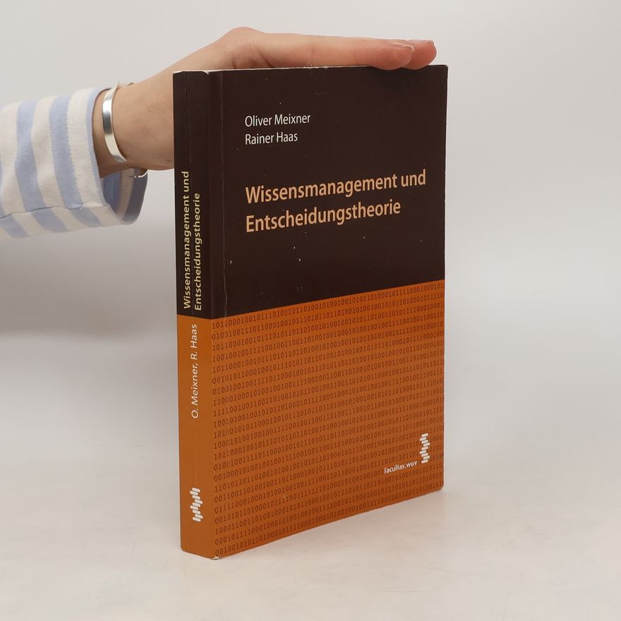 Oliver Meixner Wissensmanagement und Entscheidungstheorie