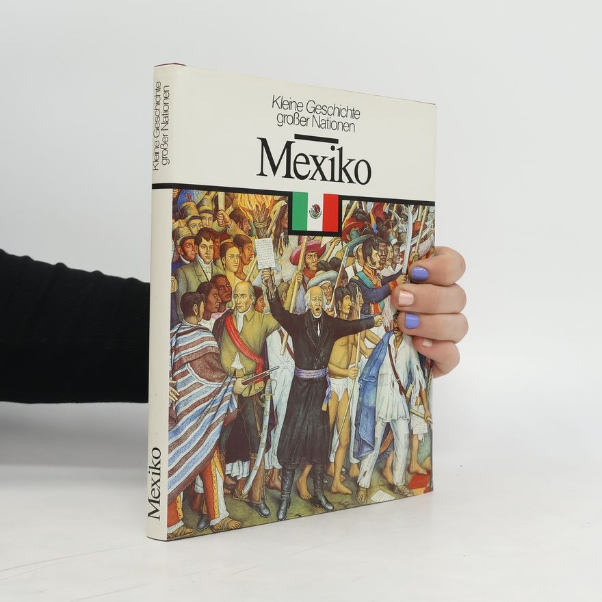 Autorenkollektiv Kleine Geschichte großer Nationen. Mexiko
