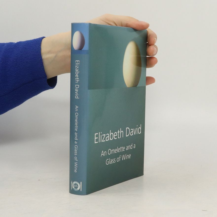 Elizabeth David An Omelette and a Glass of Wine