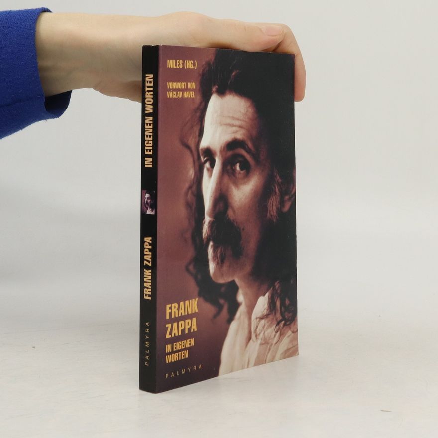 Frank Zappa Frank Zappa in eigenen Worten