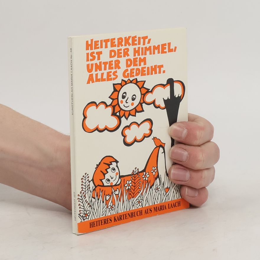 Beate Heinen Heiterkeit ist der Himmel unter dem alles gedeiht
