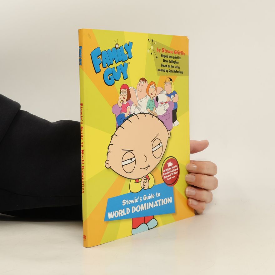Various authors Family Guy. Stewie's Guide to World Domination