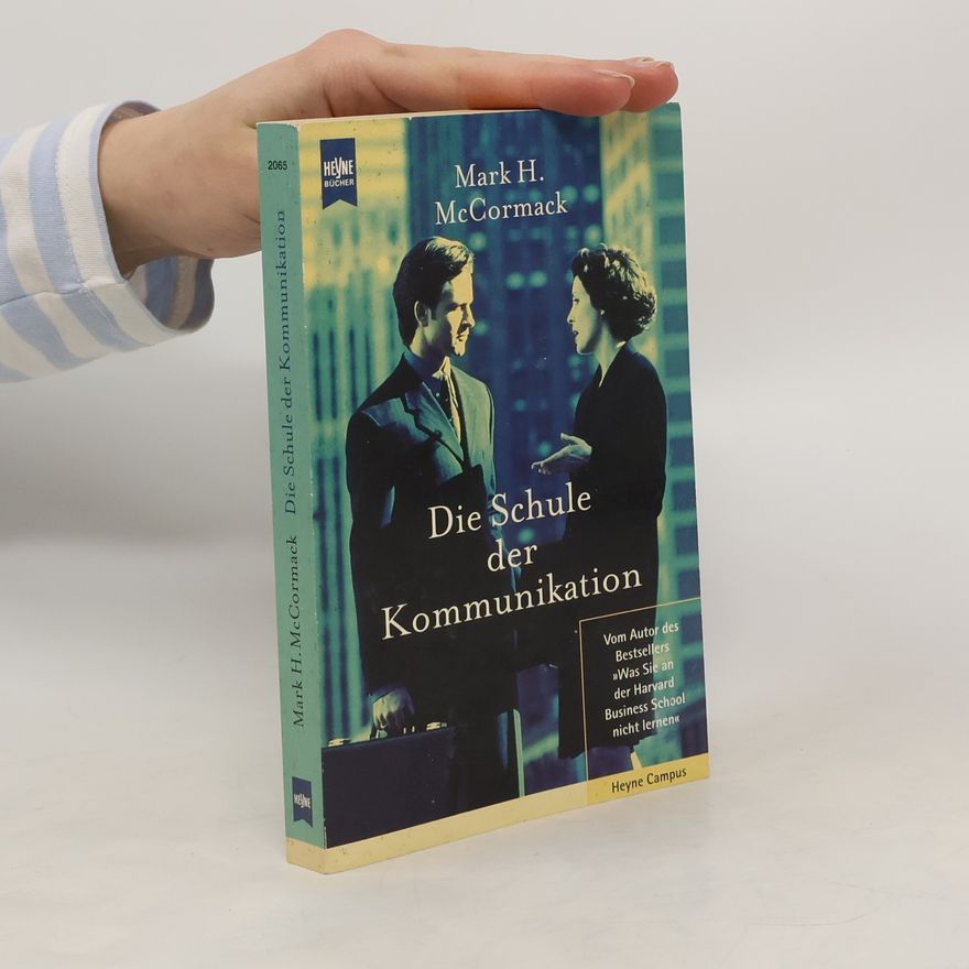 Mark McCormack Die Schule der Kommunikation