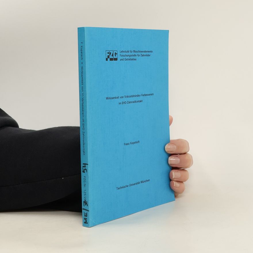 Franz Kopatsch Wirksamkeit von Viskositätsindex-Verbesserern im EHD-Zahnradkontakt