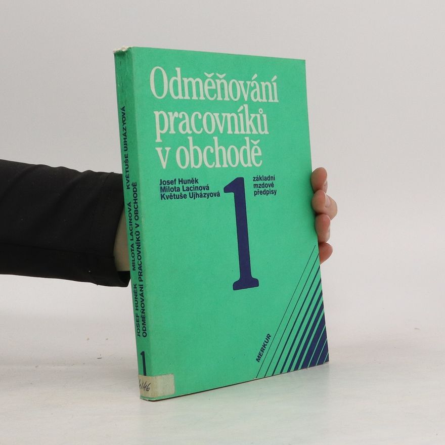 Květuše Ujházyová Odměňování pracovníků v obchodě. Díl 1. Základní mzdové předpisy