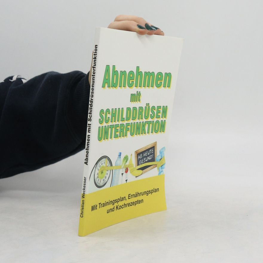 Christian Weckesser Abnehmen mit Schilddrüsenunterfunktion
