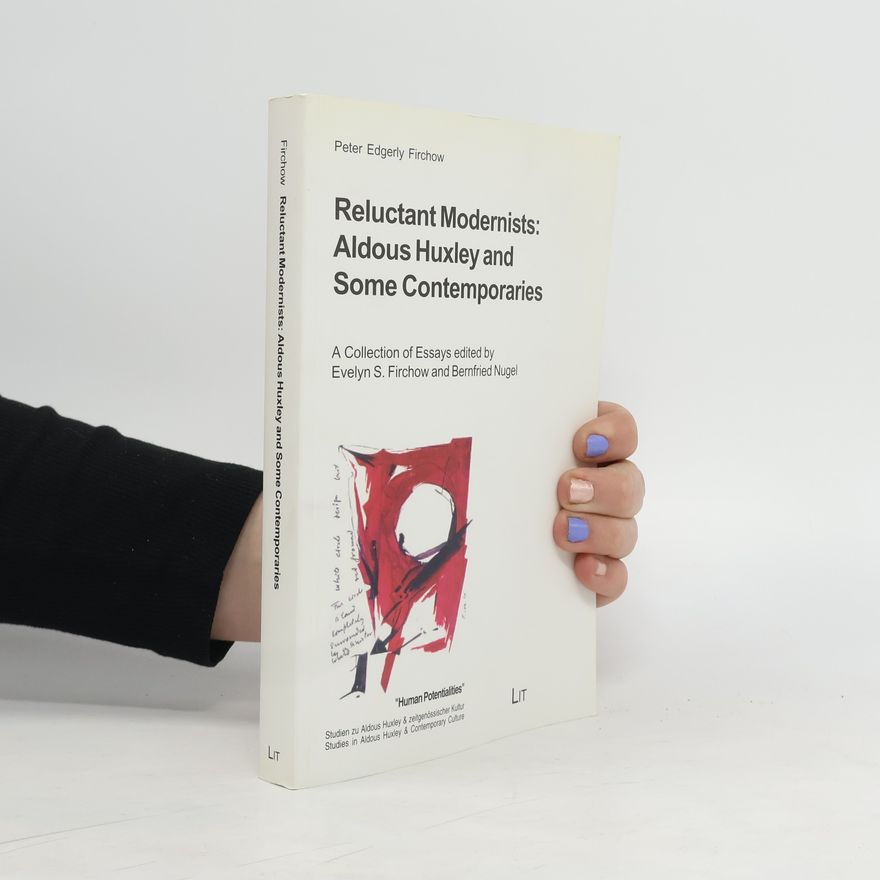Peter Edgerly Firchow Reluctant modernists