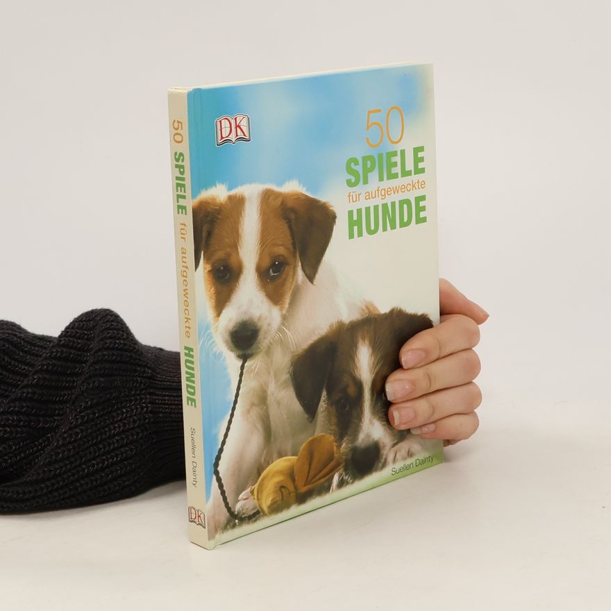 Suellen Dainty 50 Spiele für aufgeweckte Hunde