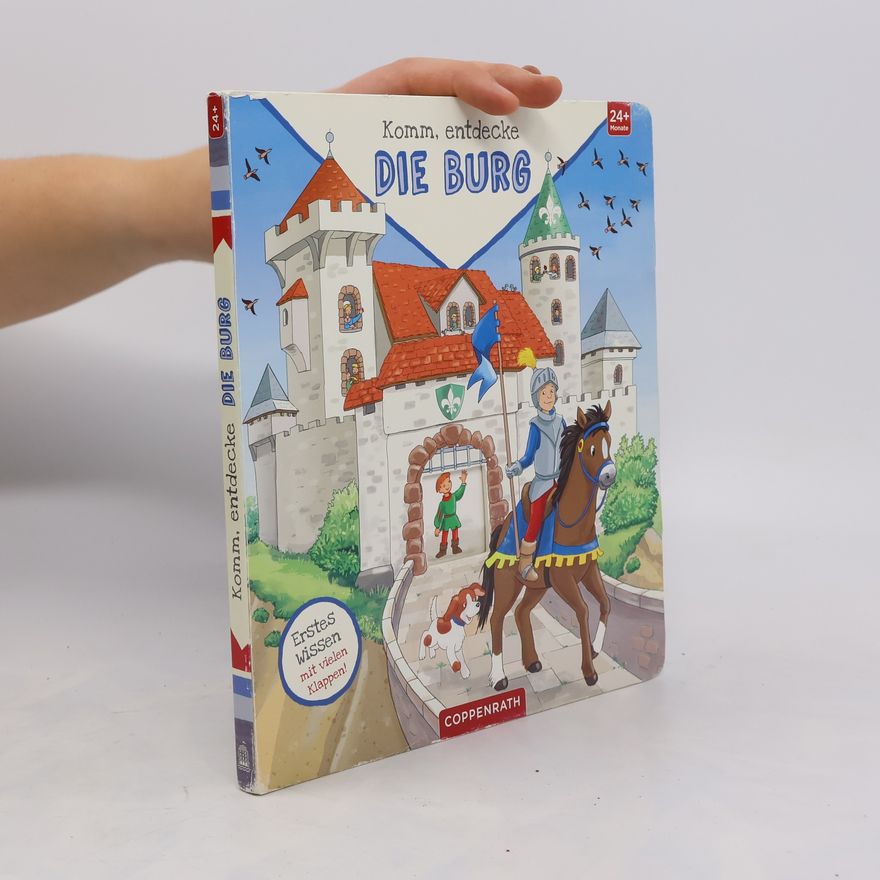 Ann-Katrin Heger Komm, entdecke. Die Burg