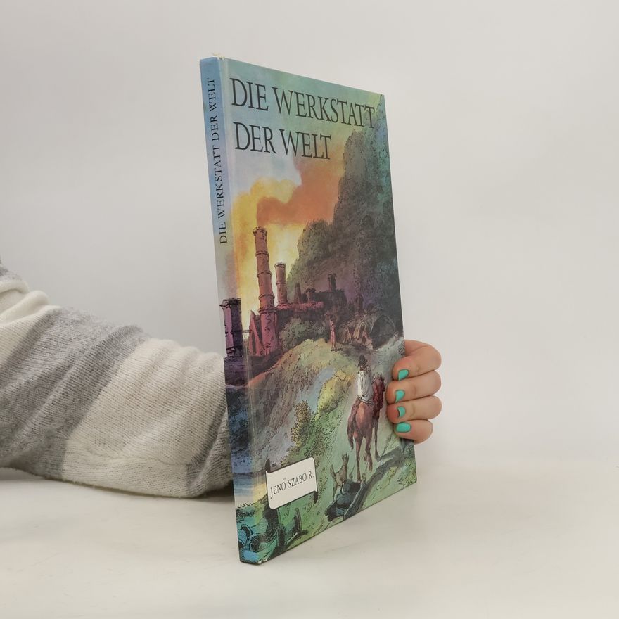 Jenö R. Szabó Die Werkstatt der Welt