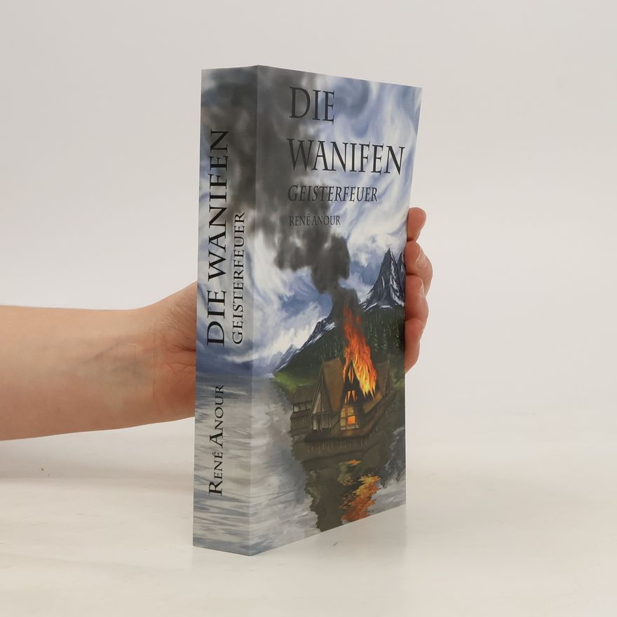 René Anour Die Wanifen-Geisterfeuer