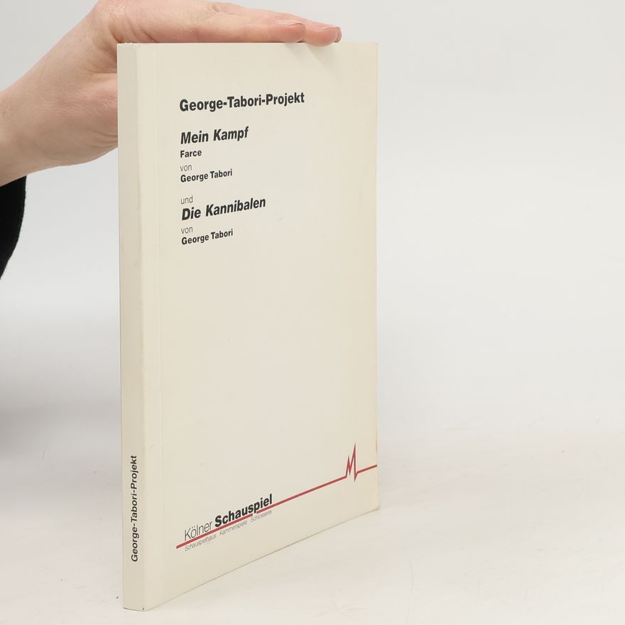 George Tabori George-Tabori-Projekt. Mein Kampf. Die Kannibalen