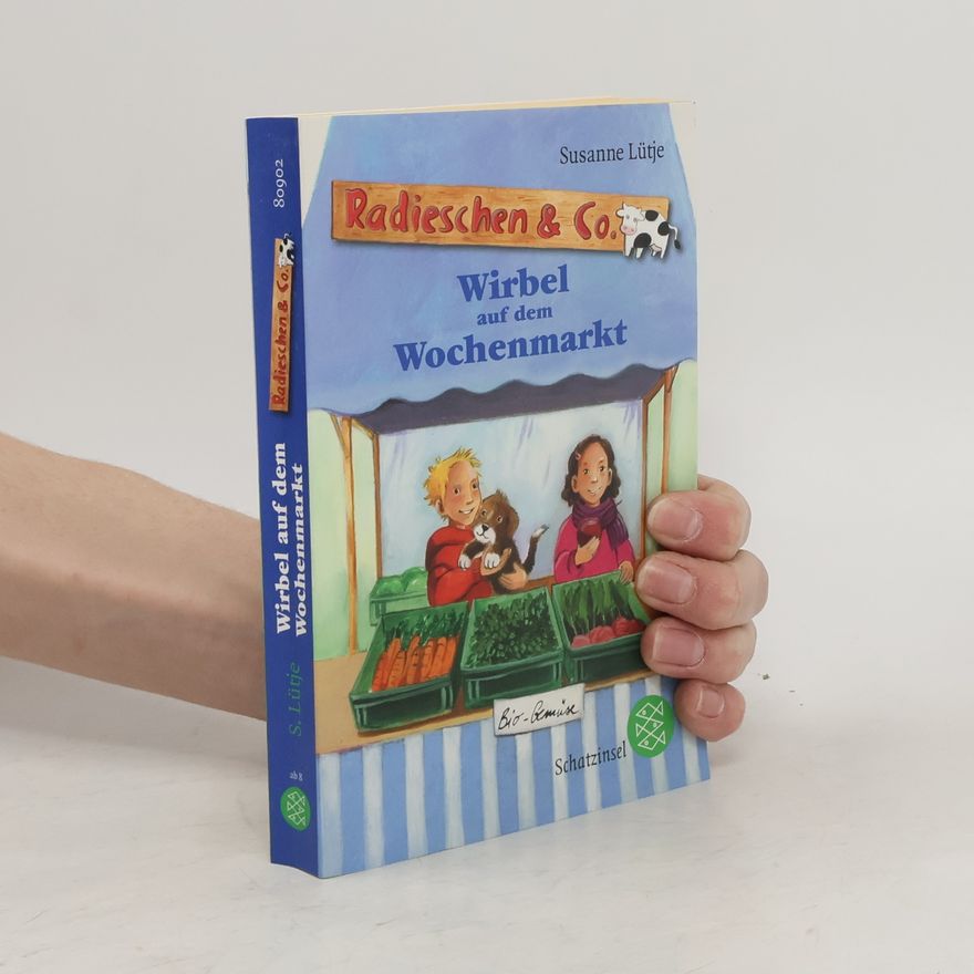 Susanne Lütje Radieschen & Co. - Wirbel auf dem Wochenmarkt
