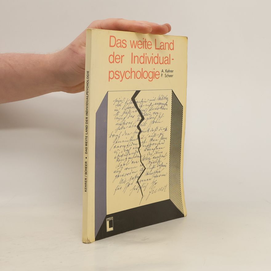 Alois Kehrer Das weite Land der Individualpsychologie