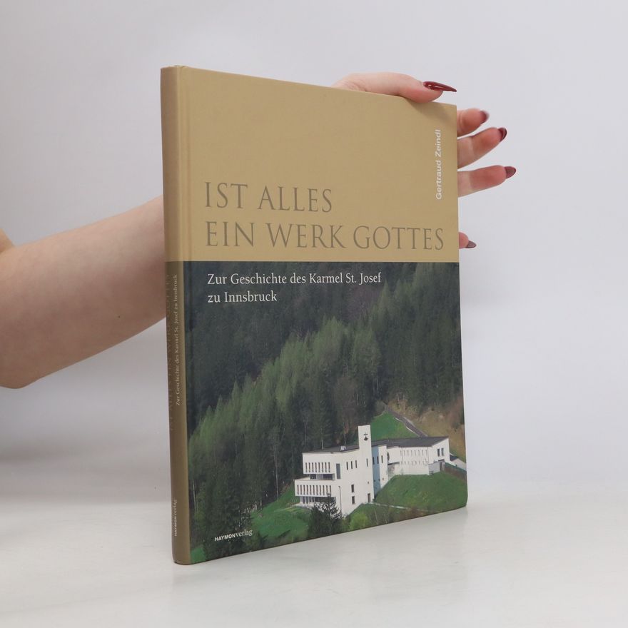 Gertraud Zeindl Ist alles ein Werk Gottes