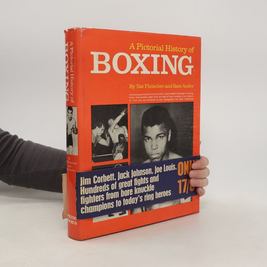 Nat Fleischer A Pictorial history of Boxing