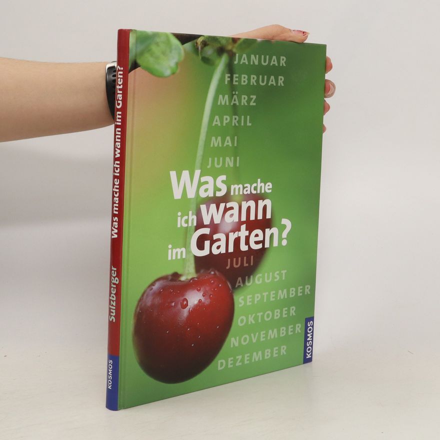 Robert Sulzberger Was mache ich wann im Garten?