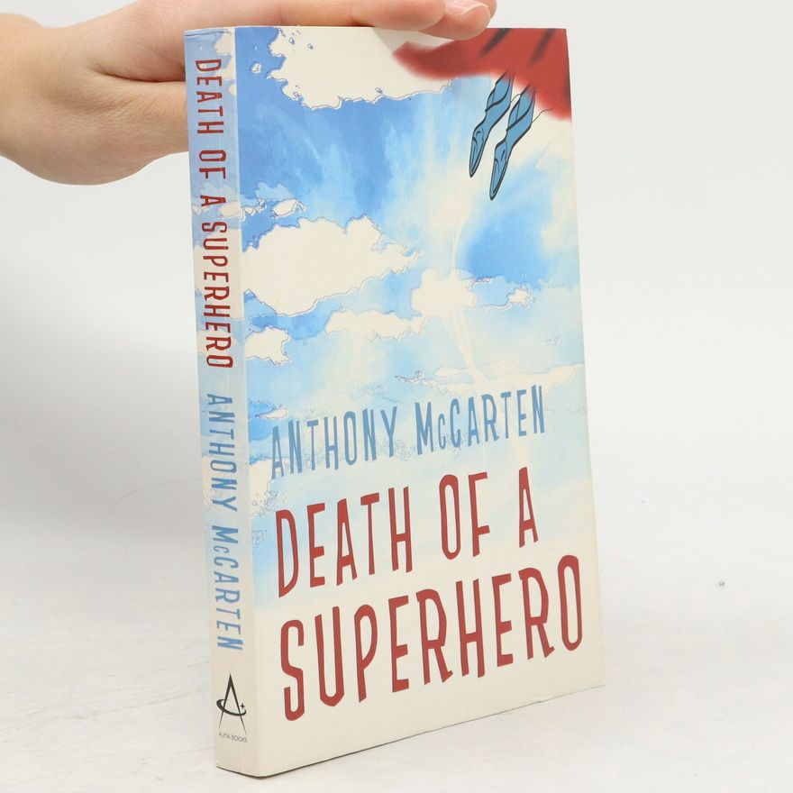 Anthony McCarten Death of a Superhero