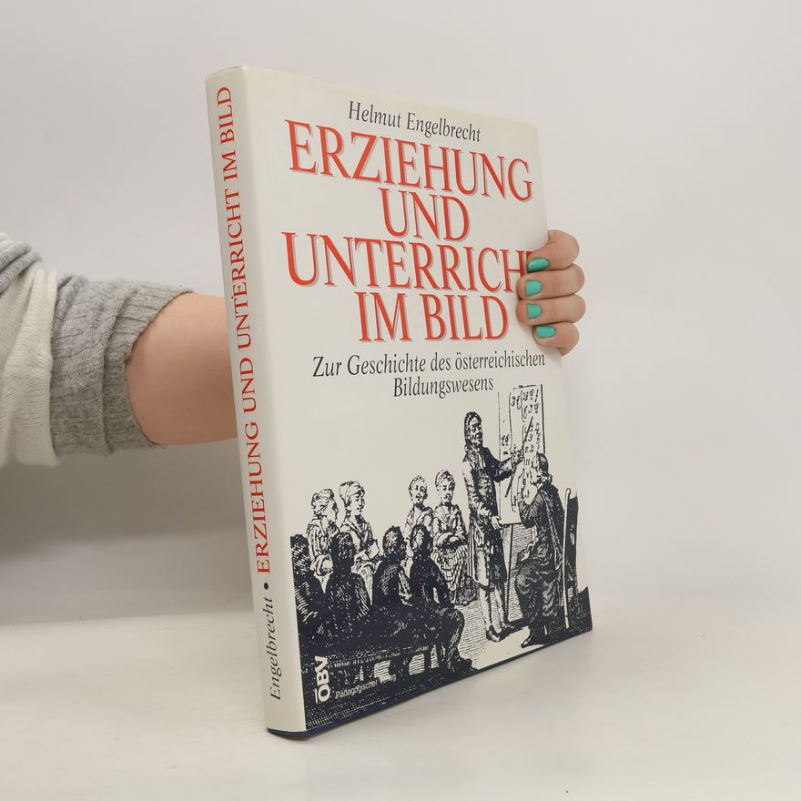 Helmut Engelbrecht Erziehung und Unterricht im Bild