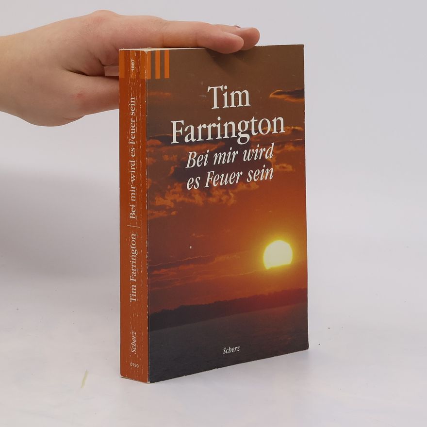 Tim Farrington Bei mir wird es Feuer sein