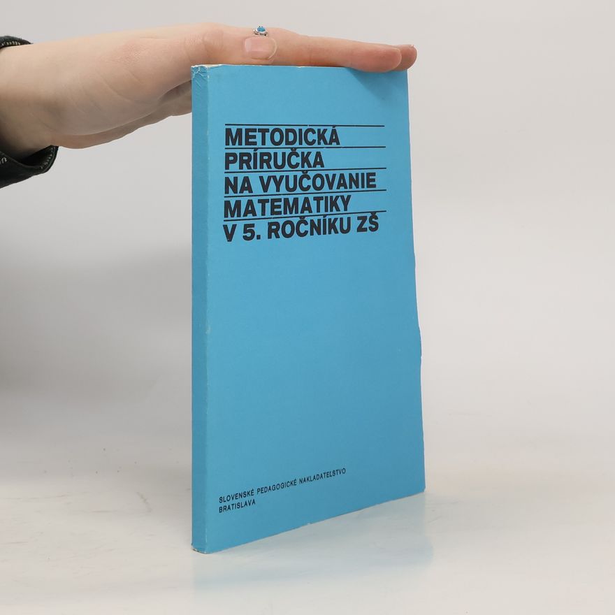 Kolektiv autorů Metodická príručka na vyučovanie matematiky v 5. ročníku ZŠ