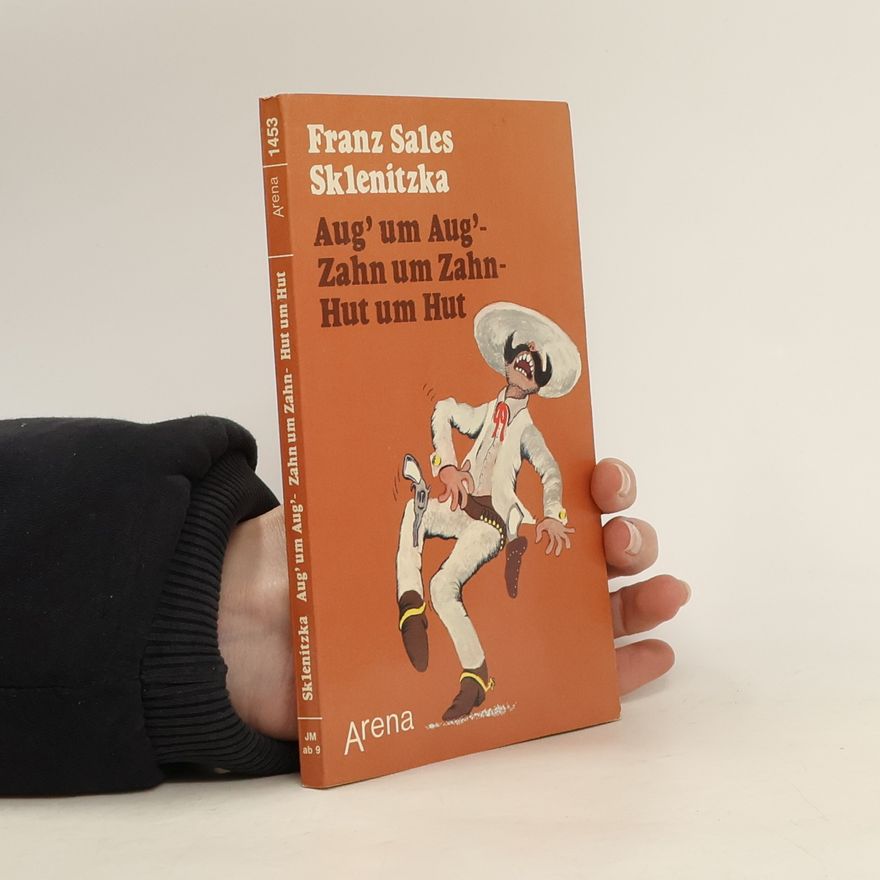 F. S. Sklenitzka Aug' um Aug' - Zahn um Zahn, Hut um Hut