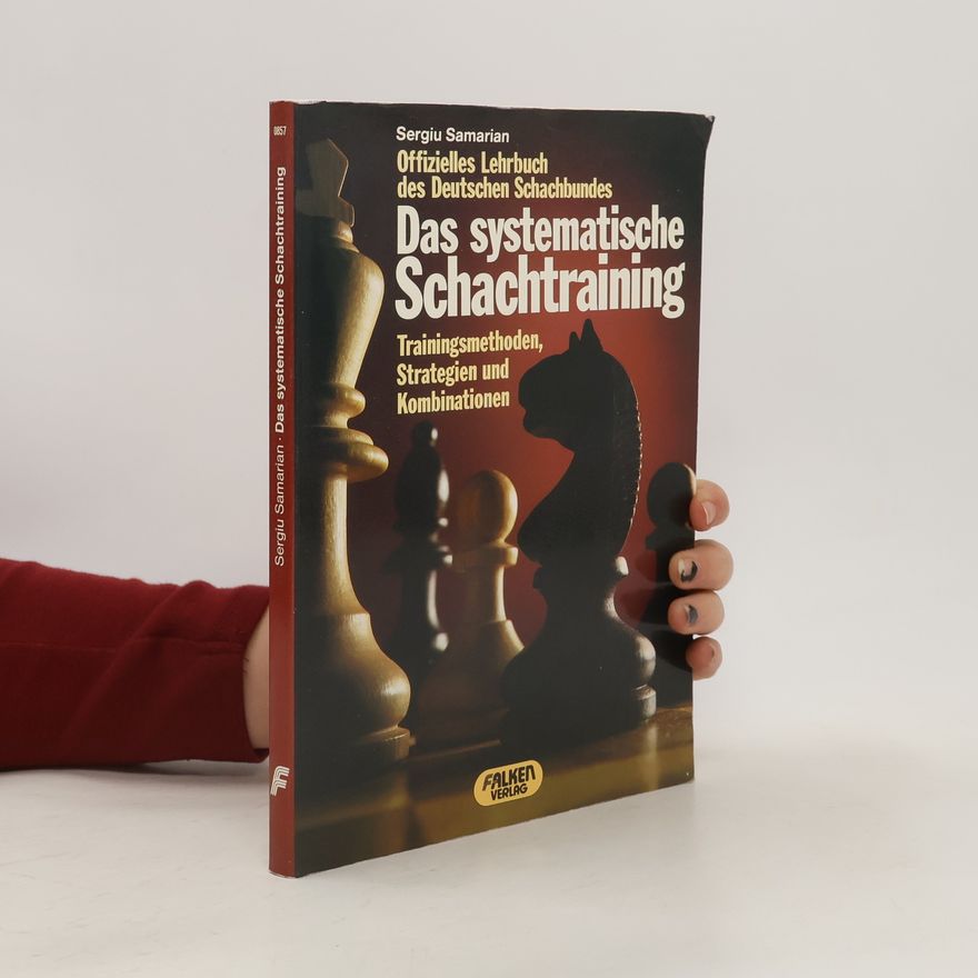 Sergiu Samarian Das systematische Schachtraining