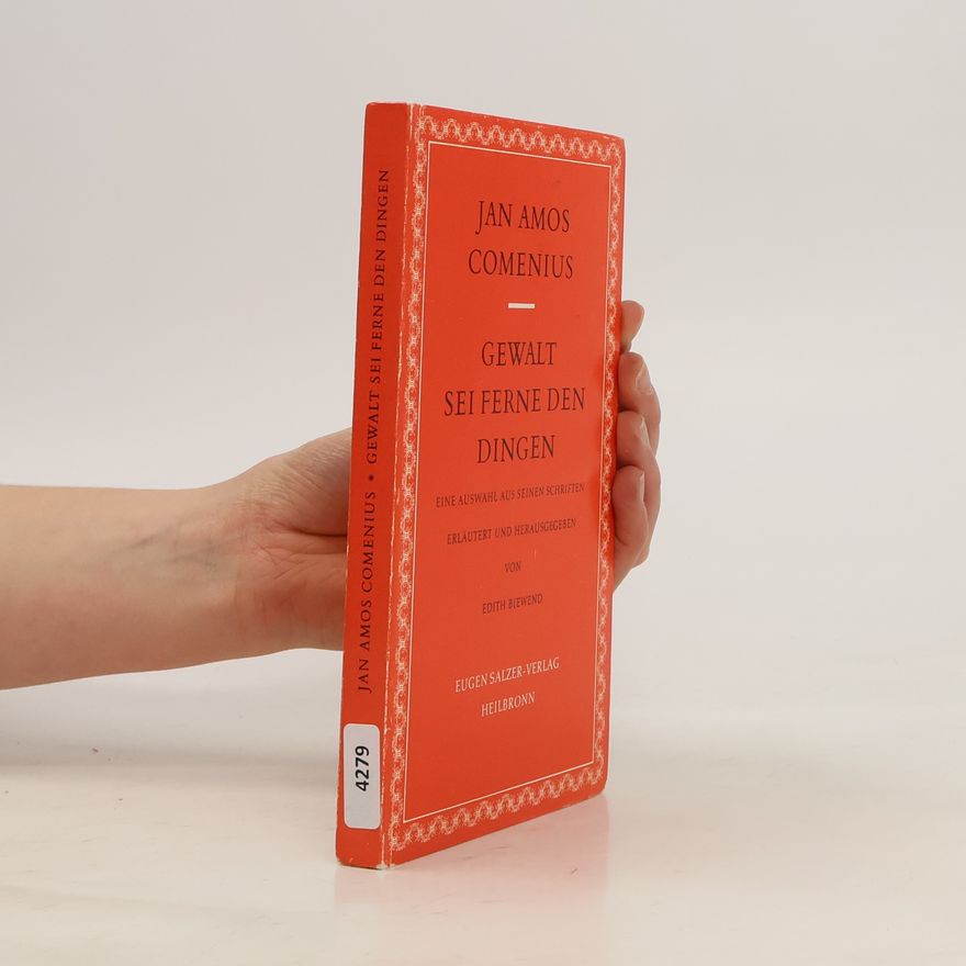 Johann Amos Comenius Gewalt sei ferne den Dingen