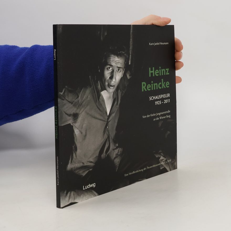 Karin Jaekel-Neumann Heinz Reincke, Schauspieler 1925–2011