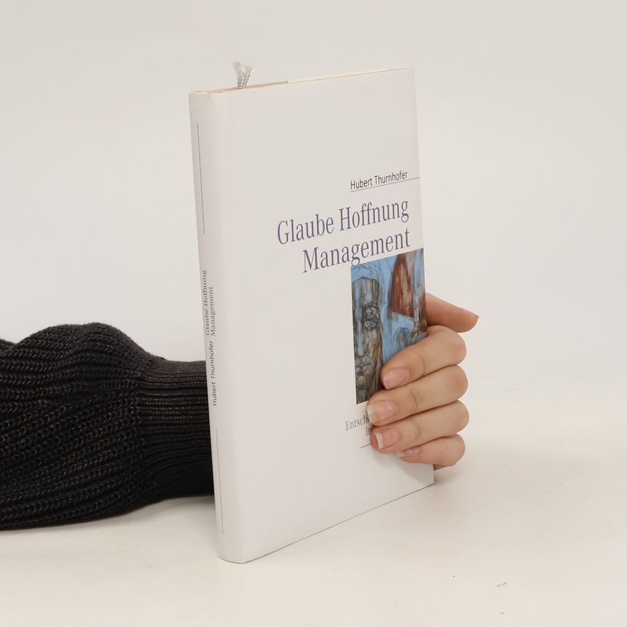 Hubert Thurnhofer Glaube Hoffnung Management