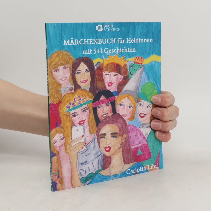 Carlotta Libri Märchenbuch für Heldinnen mit 5+1 Geschichten