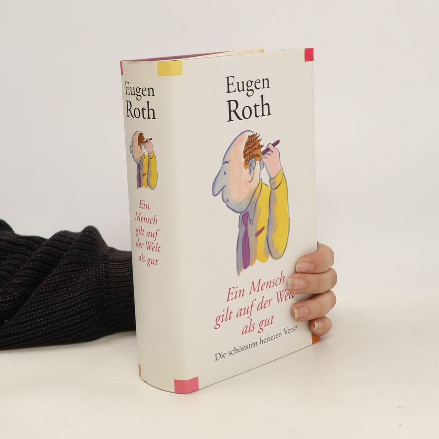 Eugen Roth Ein Mensch gilt auf der Welt als gut