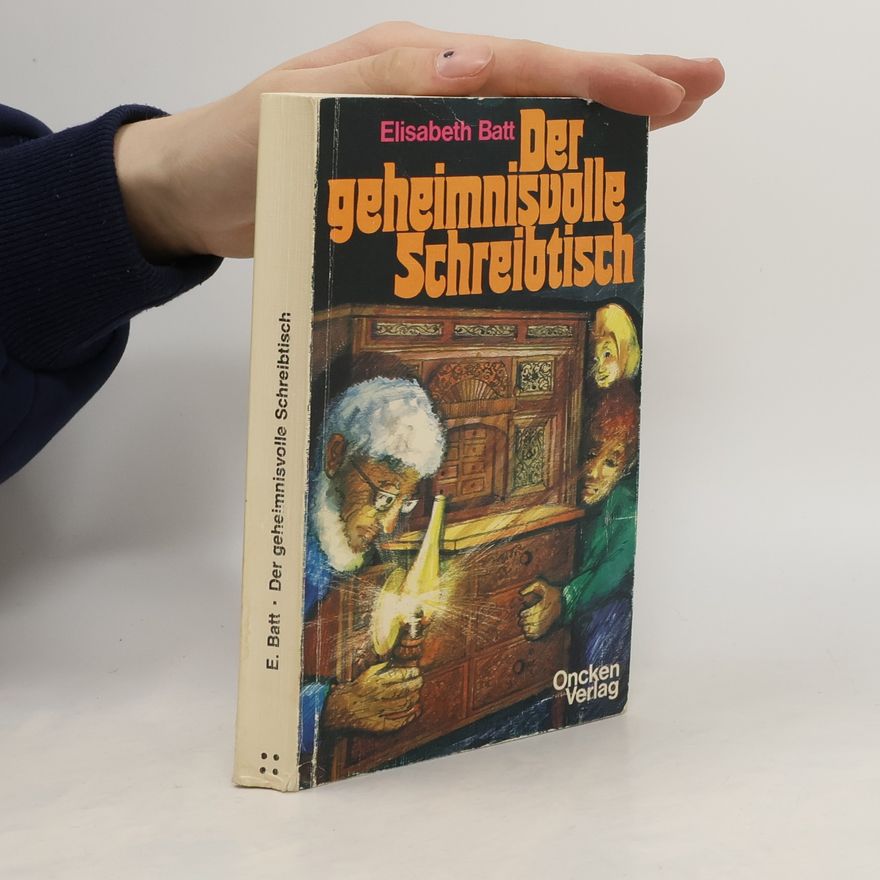 Elisabeth Batt Der geheimnisvolle Schreibtisch
