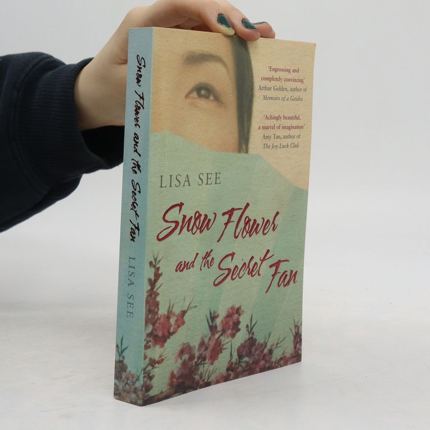 Lisa See Snow Flower and the Secret Fan