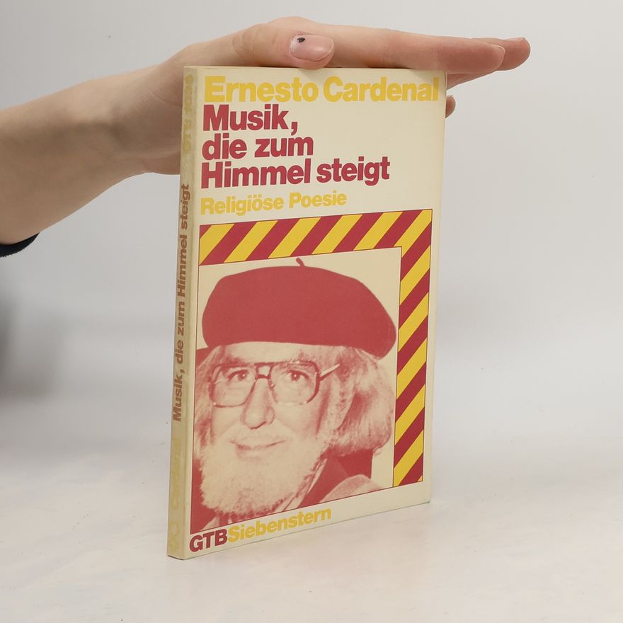 Ernesto Cardenal Musik, die zum Himmel steigt