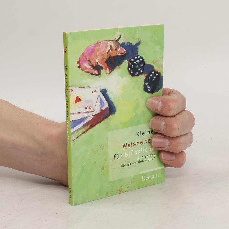 Evelyne Polt-Heinzl Kleine Weisheiten für Glückliche