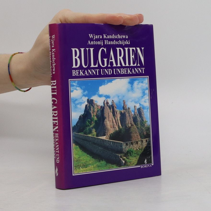 Vjara Kanǆeva Bulgarien, bekannt und unbekannt