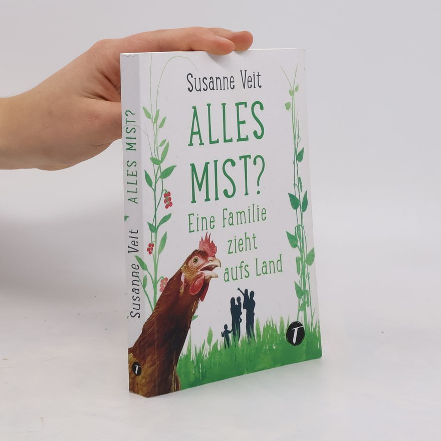 Susanne Veit Alles Mist? Eine Familie zieht aufs Land