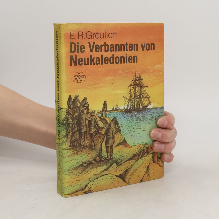 Emil Rudolf Greulich Die Verbannten von Neukaledonien