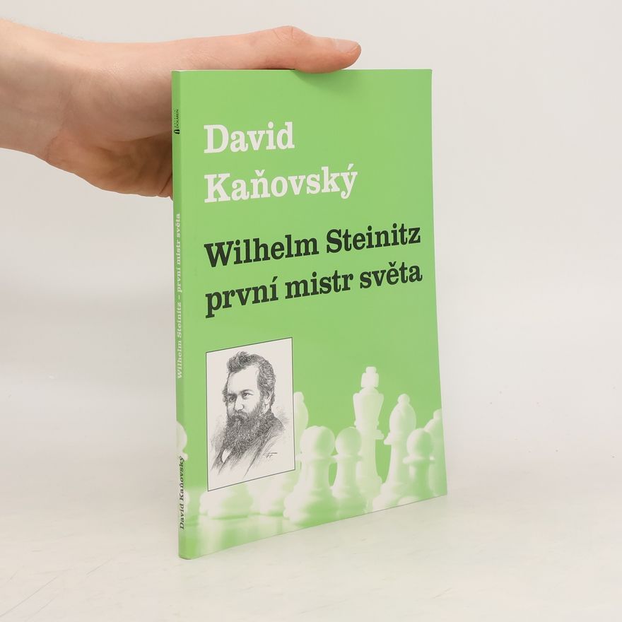 David Kaňovský Wilhelm Steinitz - první mistr světa